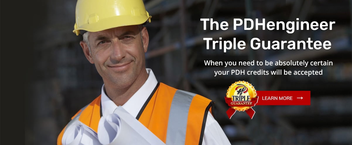 PDHengineer Triple Guarantees that the PDH you earn will be accepted by your state engineering board.